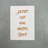 Jetzt ist die beste Zeit